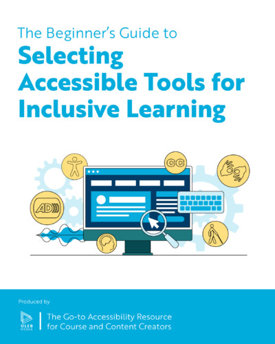 Book Cover for The Beginner’s Guide to Selecting Accessible Tools for Inclusive Learning
